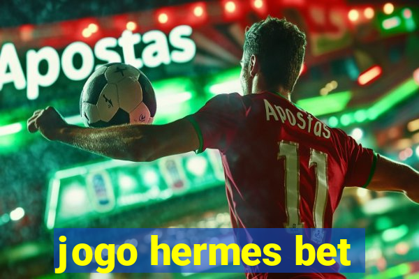 jogo hermes bet